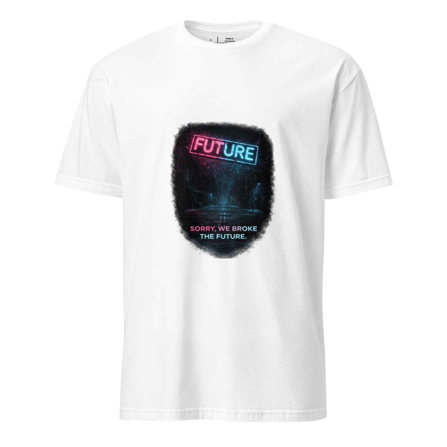 Sorry, We Broke The Future - Cyber Noir - Short-Sleeve Unisex T-Shirt - Graphic Tee - White - Front