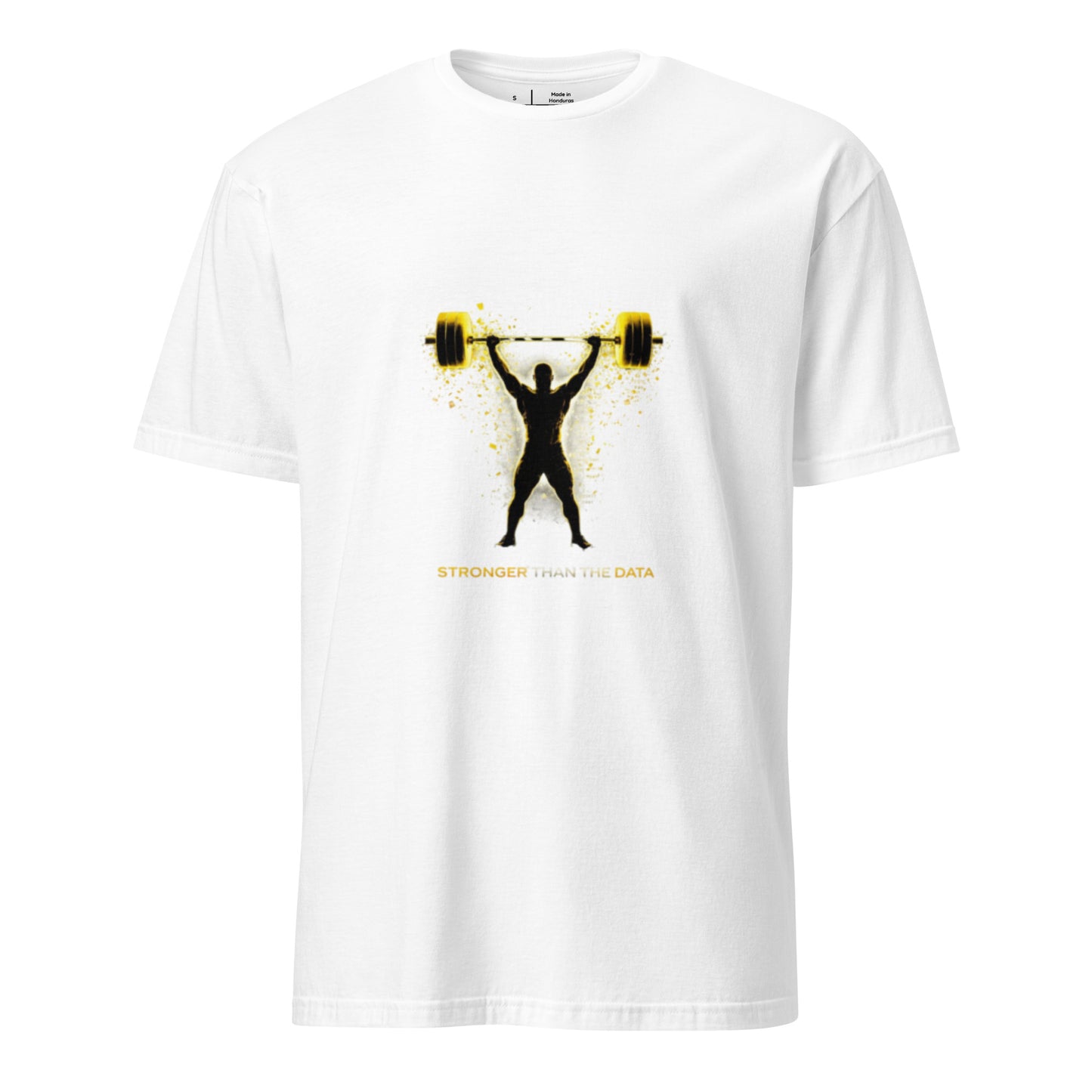 Stronger Than The Data – Gym Streetwear - Short-Sleeve Unisex T-Shirt - Graphic Tee - White - Front