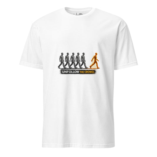 Crowd Unfollower – Individuality Statement - Short-Sleeve Unisex T-Shirt - Graphic Tee - White - Front