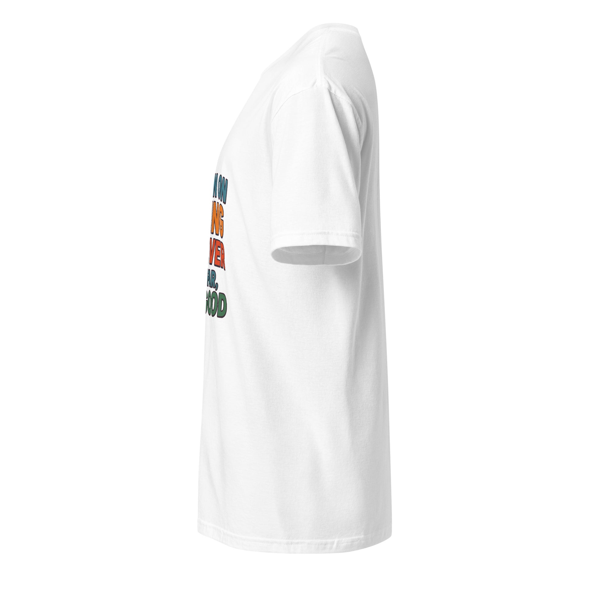 I Plan On Living Forever, So Far So Good – Timeless Humor - Short-Sleeve Unisex T-Shirt - Graphic Tee - White - Left side