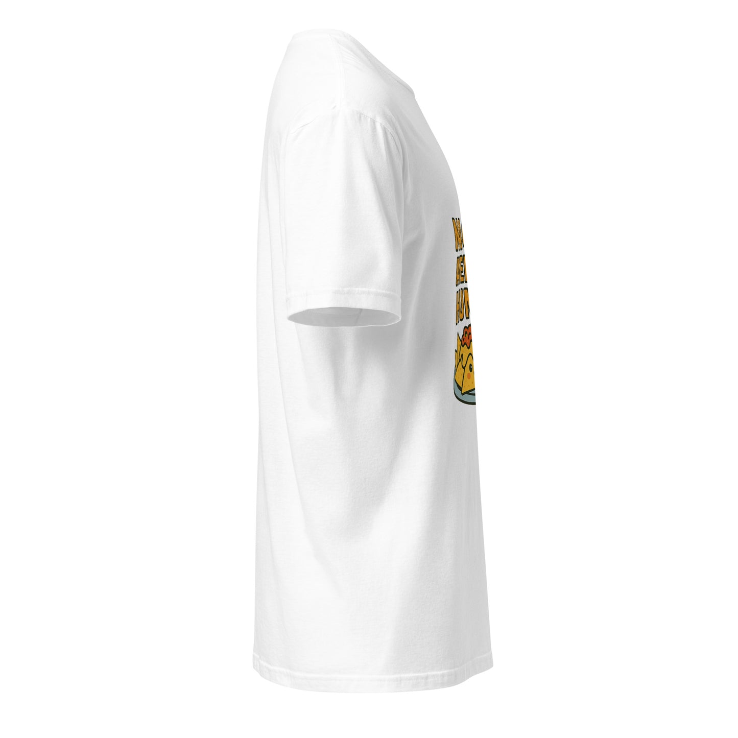 Nacho Average Human – Funny - Short-Sleeve Unisex T-Shirt - Graphic Tee - White - Right side